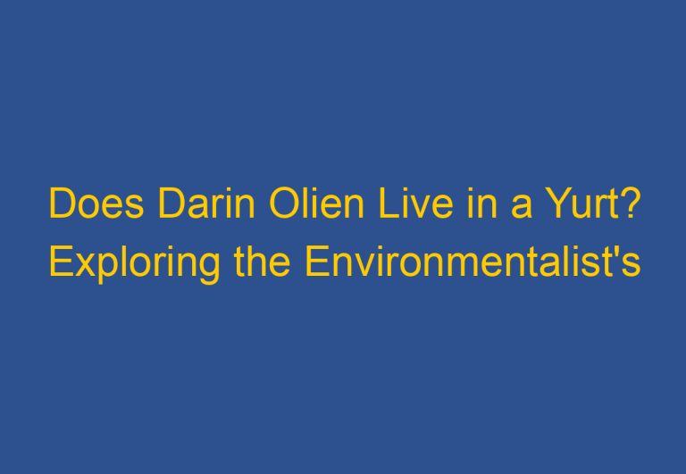 Does Darin Olien Live in a Yurt? Exploring the Environmentalist’s Living Situation