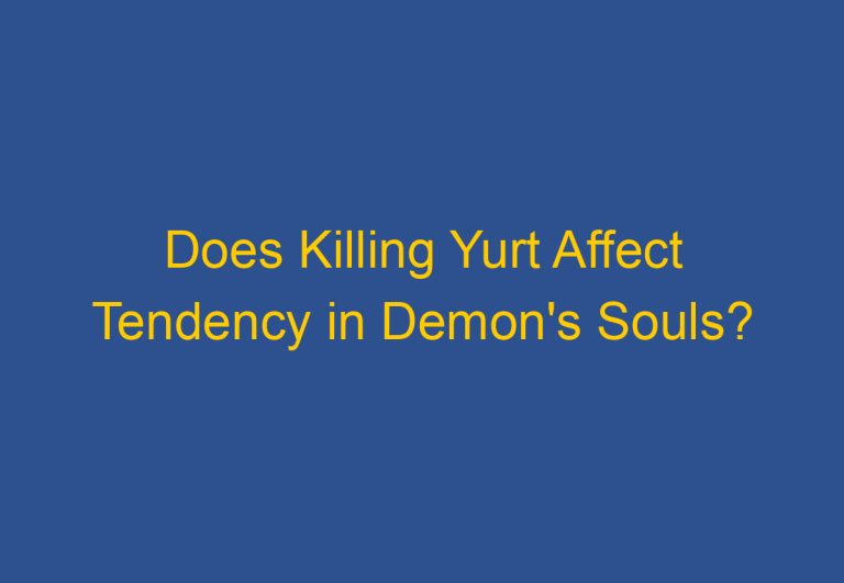 Does Killing Yurt Affect Tendency in Demon’s Souls?