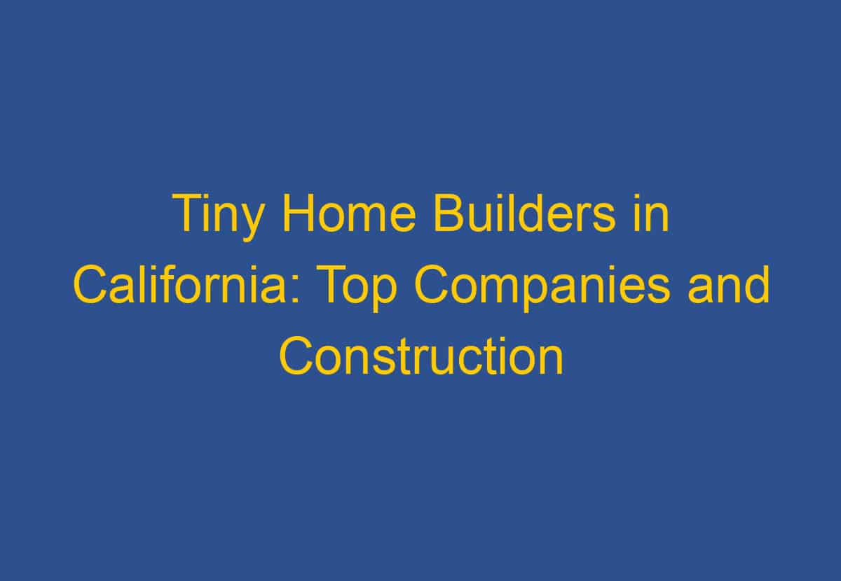 Curated visual reference: Picture Idea: Top 15 Tiny Home Builders In Usa Ultimate Guide Prices
