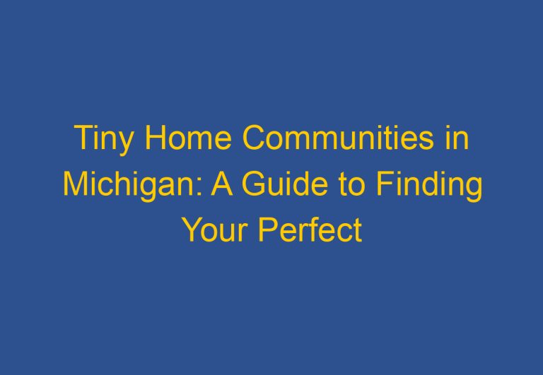 Tiny Home Communities in Michigan: A Guide to Finding Your Perfect Community