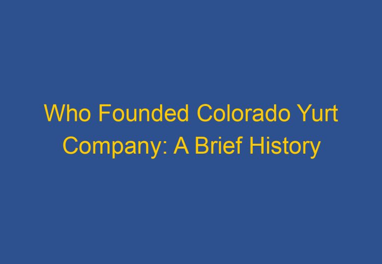 Who Founded Colorado Yurt Company: A Brief History