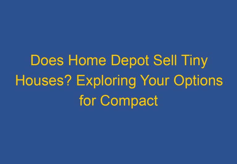 Does Home Depot Sell Tiny Houses? Exploring Your Options for Compact Living