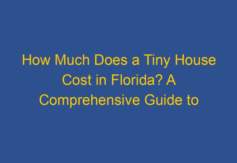 How Much Does a Tiny House Cost in Florida? A Comprehensive Guide to Tiny House Prices in the Sunshine State