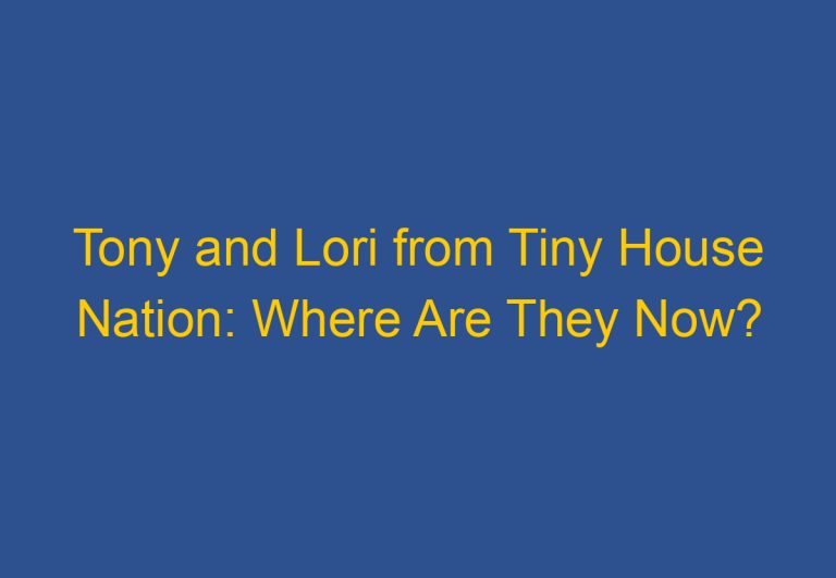 Tony and Lori from Tiny House Nation: Where Are They Now?