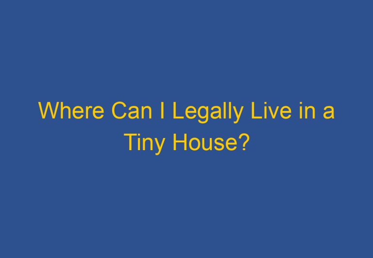 Where Can I Legally Live in a Tiny House?