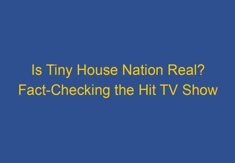 Is Tiny House Nation Real? Fact-Checking the Hit TV Show