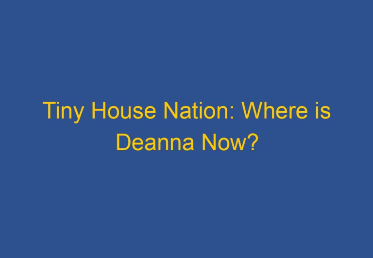 Tiny House Nation: Where is Deanna Now?