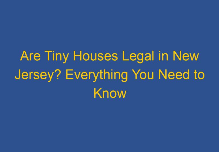Are Tiny Houses Legal in New Jersey? Everything You Need to Know