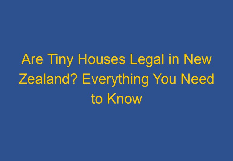 Are Tiny Houses Legal in New Zealand? Everything You Need to Know