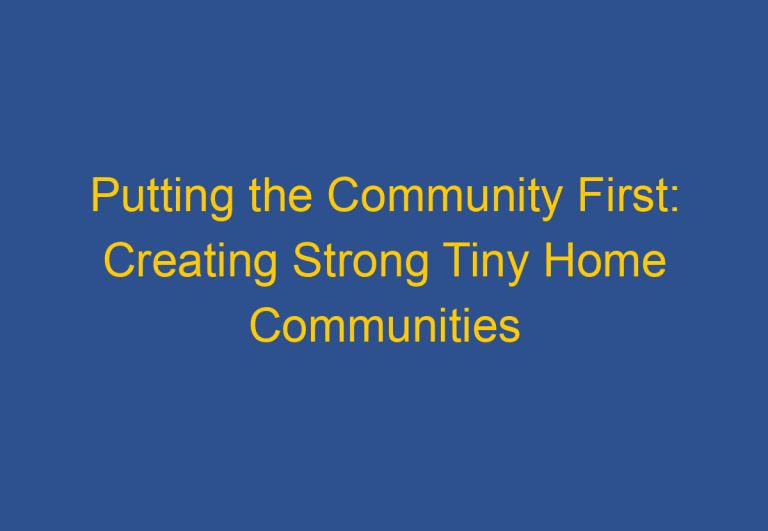 Putting the Community First: Creating Strong Tiny Home Communities