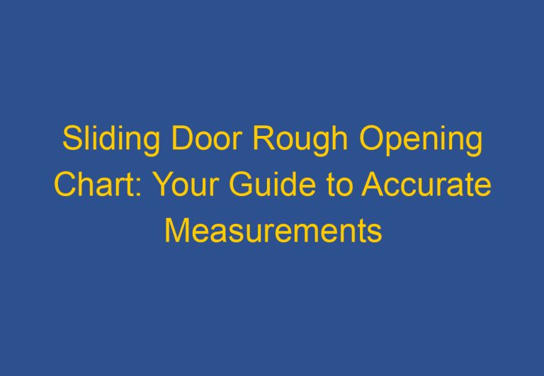 Sliding Door Rough Opening Chart: Your Guide to Accurate Measurements