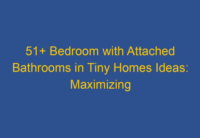 51+ Bedroom with Attached Bathrooms in Tiny Homes Ideas: Maximizing Space and Functionality