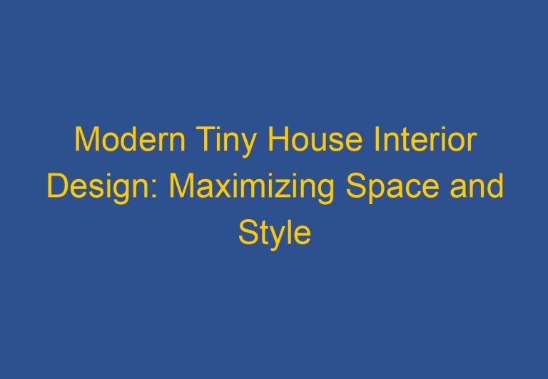 Modern Tiny House Interior Design: Maximizing Space and Style