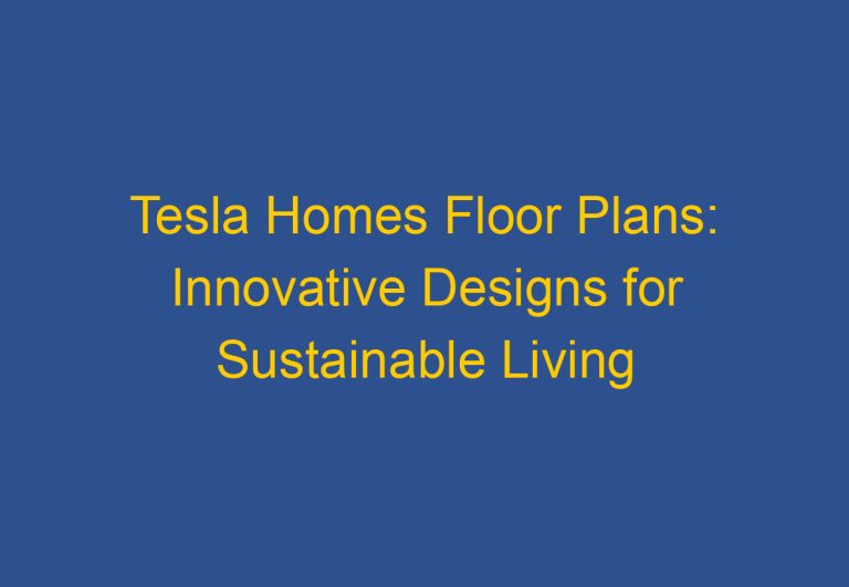 Tesla Homes Floor Plans: Innovative Designs for Sustainable Living