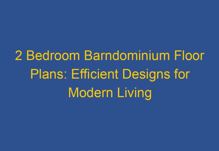 2 Bedroom Barndominium Floor Plans: Efficient Designs for Modern Living