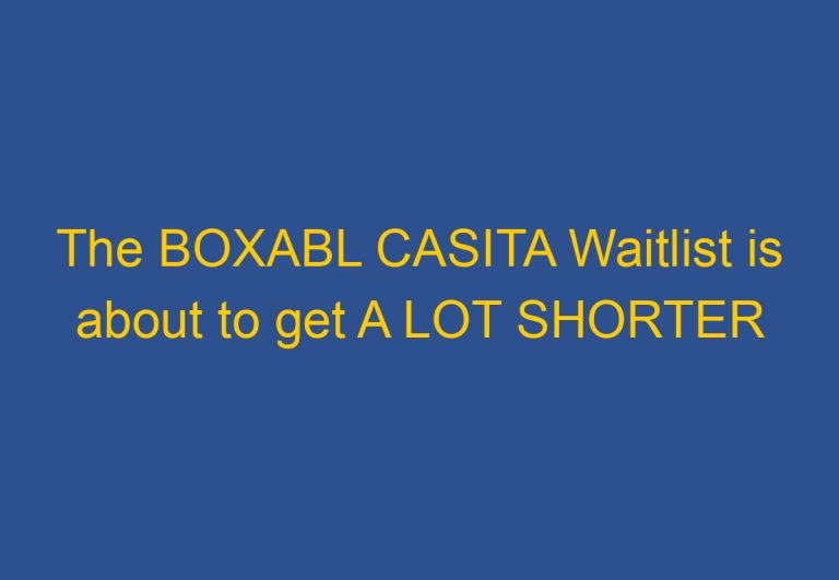 The BOXABL CASITA Waitlist is about to get A LOT SHORTER