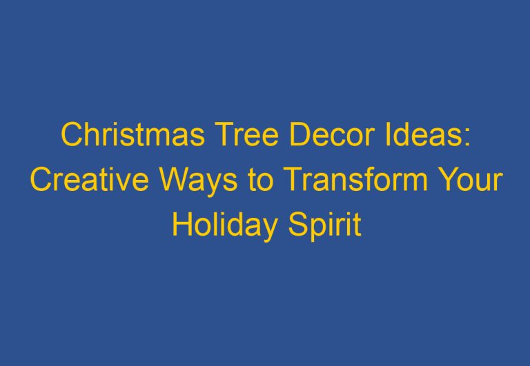 45 Beautiful Christmas Tree Decor Ideas: Creative Ways to Transform Your Holiday Spirit