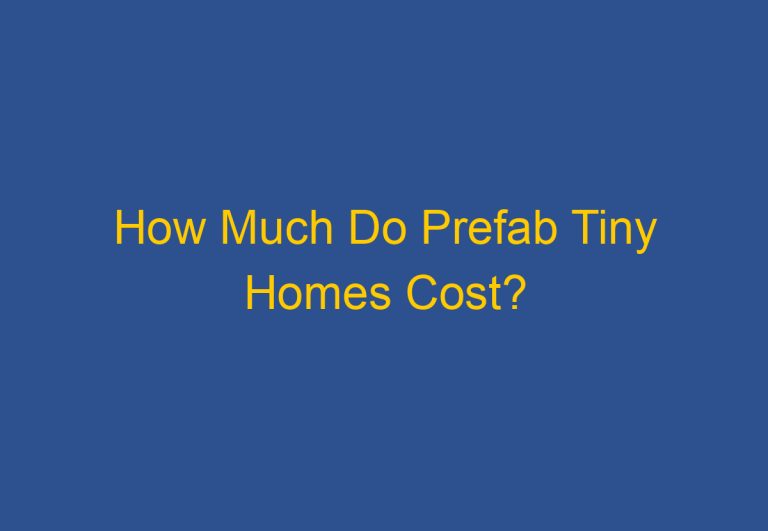 How Much Do Prefab Tiny Homes Cost?