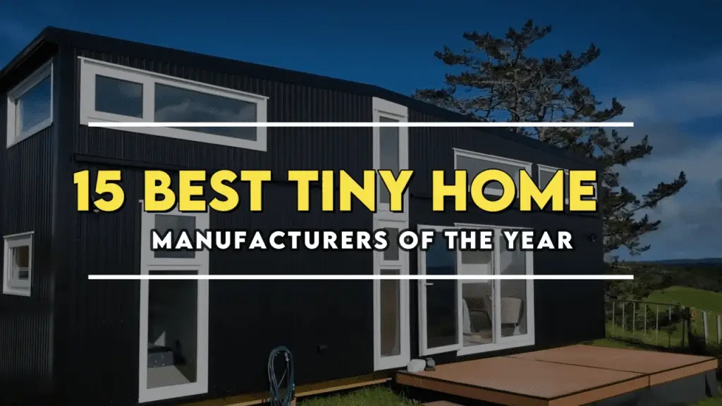 Top 15 Tiny Home Builders in USA