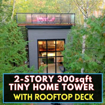 2-STORY 300sqft TINY HOME TOWER With Rooftop Deck