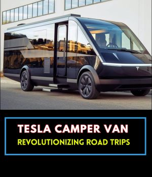 Tesla Camper Van Revolutionizing Road Trips