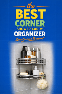 Shower Caddy Corner Shelf Organizer: Top 7 Space-Saving Picks
