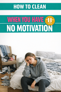 How To Clean When You Literally Have No Motivation
