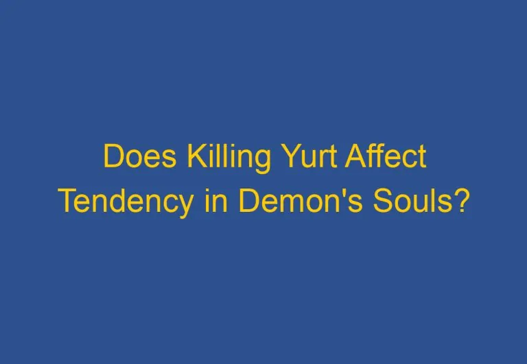 Does Killing Yurt Affect Tendency in Demon’s Souls?
