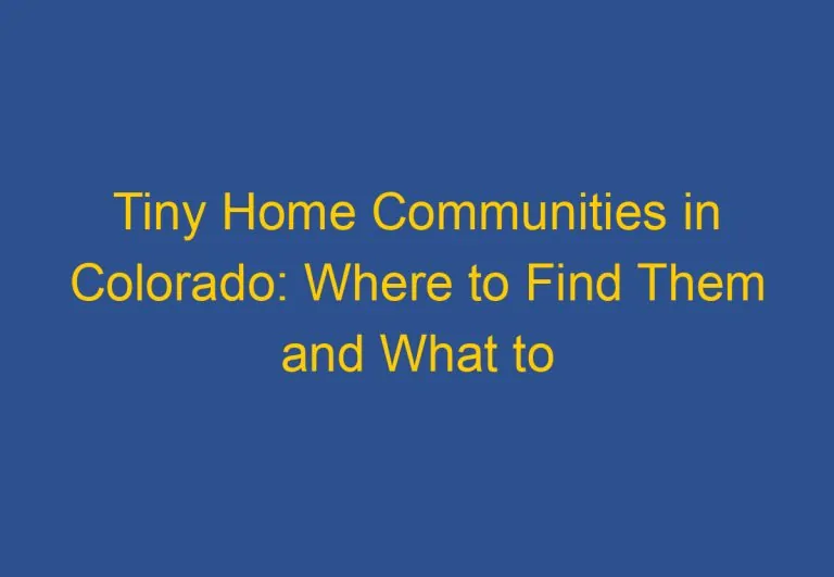 Tiny Home Communities in Colorado: Where to Find Them and What to Expect