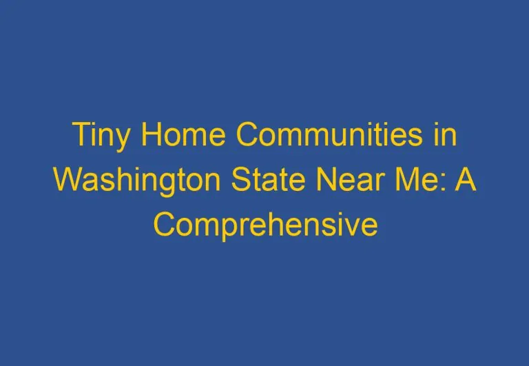 Tiny Home Communities in Washington State Near Me: A Comprehensive Guide