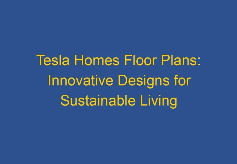 Tesla Homes Floor Plans: Innovative Designs for Sustainable Living