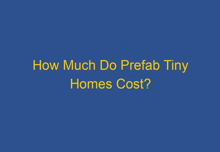 How Much Do Prefab Tiny Homes Cost?